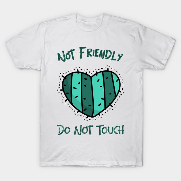 Not Friendly Do Not Touch T-Shirt by Alima